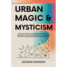 Urban Magic & Mysticism
