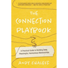 The Connection Playbook: A Practical Guide to Building Deep, Meaningful, Harmonious Relationships