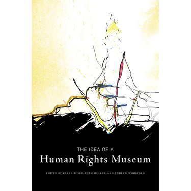 The Idea of a Human Rights Museum