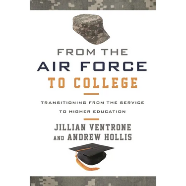 From the Air Force to College: Transitioning from the Service to Higher Education