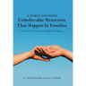 A Family Changed: Unbelievable Situations That Happen in Families