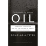 The Scramble for African Oil: Oppression, Corruption and War for Control of Africa's Natural Resources