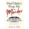 Dad Didn't Prep Me For Murder