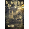 The House That Time Forgot: A Positronic Book