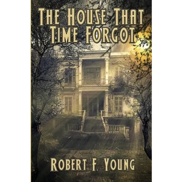 The House That Time Forgot: A Positronic Book