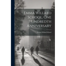 Emma Willard School, One Hundredth Anniversary