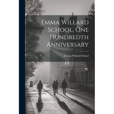 Emma Willard School, One Hundredth Anniversary