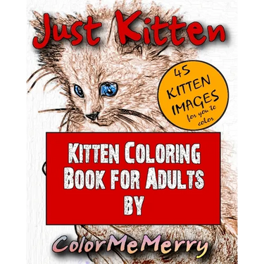 Just Kitten: Kitten Coloring Book for Adults By ColorMeMerry