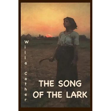 The Song of the Lark: Annotated Edition