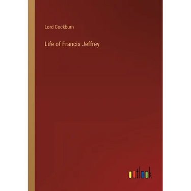Life of Francis Jeffrey