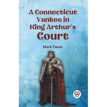 A Connecticut Yankee in King Arthur's Court