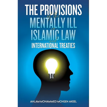 The Provisions of the Mentally ill in Islamic Law and International Treaties