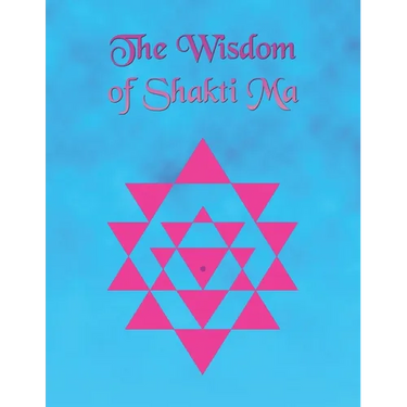 The Wisdom of Shakti Ma