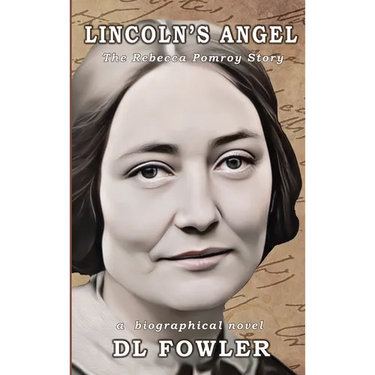 Lincoln's Angel: The Rebecca Pomroy Story