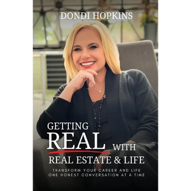 Getting Real with Real Estate and Life: Transform Your Career and Life One Honest Conversation at a Time
