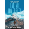 Facing Adversity: Stories of Courage and Inspiration