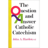 The Question and Answer Catholic Catechism