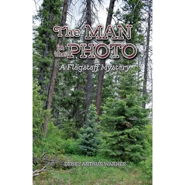 The Man in the Photo: A Flagstaff Mystery