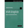 Irish English: History and Present-Day Forms