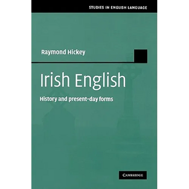 Irish English: History and Present-Day Forms
