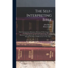 The Self-interpreting Bible: With Commentaries, References, Harmony Of The Gospels And The Helps Needed To Understand And Teach The Text, Illustrat