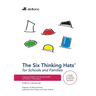 Six Thinking Hats for Schools and Families: Inspiring Children and Young People to Think for Themselves
