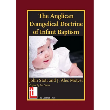 The Anglican Evangelical Doctrine of Infant Baptism