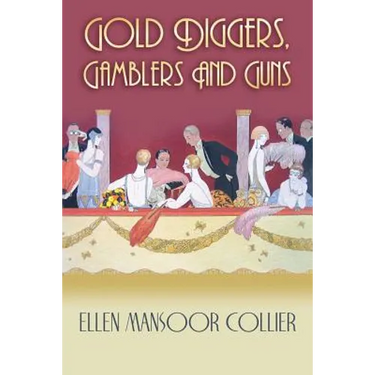 Gold Diggers, Gamblers and Guns