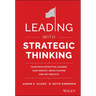 Leading with Strategic Thinking: Four Ways Effective Leaders Gain Insight, Drive Change, and Get Results