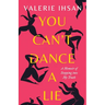 You Can't Dance a Lie: A Memoir of Stepping into My Truth