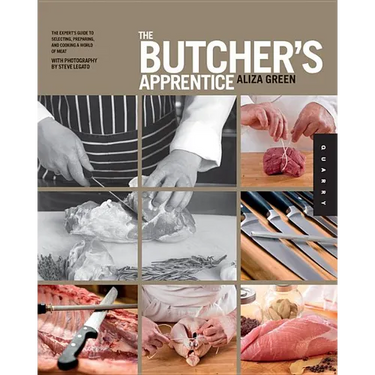 The Butcher's Apprentice: The Expert's Guide to Selecting, Preparing, and Cooking a World of Meat
