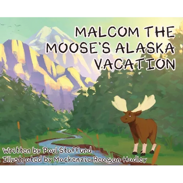 Malcom the Moose's Alaska Vacation