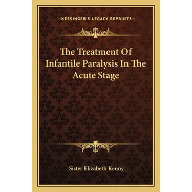 The Treatment Of Infantile Paralysis In The Acute Stage