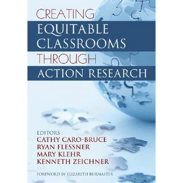 Creating Equitable Classrooms Through Action Research