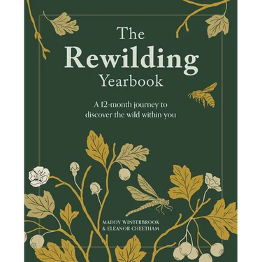The Rewilding Yearbook: A 12-Month Journey to Discover the Wild Within You
