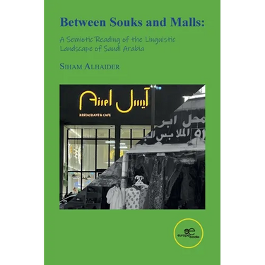 Between Souks and Malls: A Semiotic Reading of the Linguistic Landscape of Saudi Arabia
