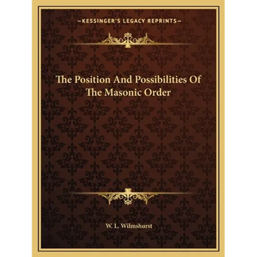 The Position And Possibilities Of The Masonic Order