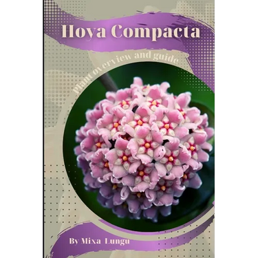 Hoya Compacta: Plant overview and guide