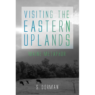 Visiting the Eastern Uplands: Maine Metaphor