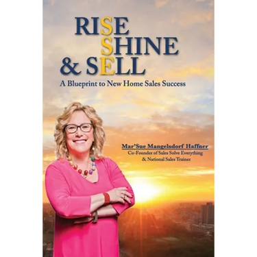 Rise, Shine & Sell: A Blueprint to New Home Sales Success