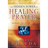 The Hidden Power of Healing Prayer: The Healing Anointing of the Laying on of Hands