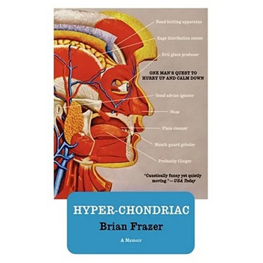 Hyper-Chondriac: One Man's Quest to Hurry Up and Calm Down