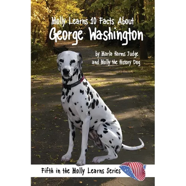 Molly Learns 10 Facts about George Washington