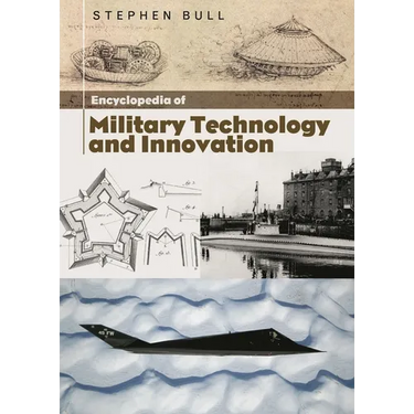 Encyclopedia of Military Technology and Innovation