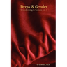Dress & Gender: Crossdressing in Context, vol. 1