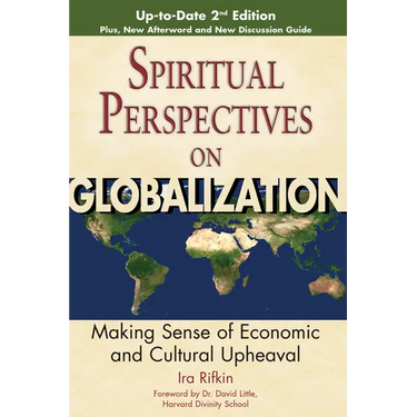 Spiritual Perspectives on Globalization: Making Sense of Economic and Cultural Upheaval