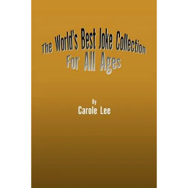 The World's Best Joke Collection for All Ages