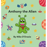 Anthony the Alien
