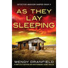 As They Lay Sleeping: A completely gripping and unputdownable crime thriller