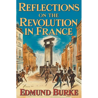 Reflections on The Revolution in France